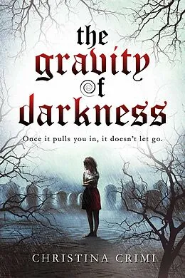 E-Book (epub) The Gravity of Darkness (The Gravity of Darkness Series, #1) von Christina Crimi