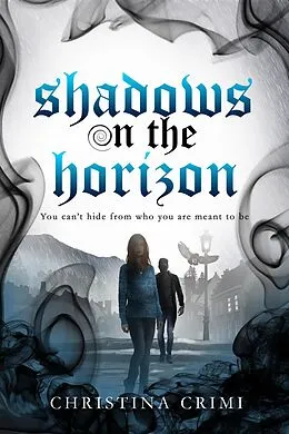 E-Book (epub) Shadows on the Horizon (The Gravity of Darkness Series, #2) von Christina Crimi