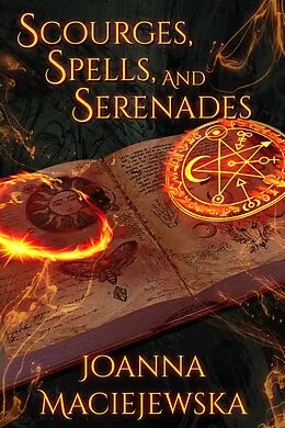 E-Book (epub) Scourges, Spells, and Serenades von Joanna Maciejewska
