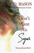 E-Book (epub) Don't Want No Sugar von J. D. Mason