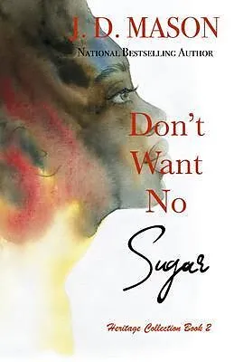 E-Book (epub) Don't Want No Sugar von J. D. Mason