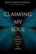 E-Book (epub) Claiming My Soul von Mary Gonzalez