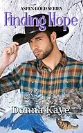 E-Book (epub) Finding Hope (Aspen Gold Series, #10) von Donna Kaye