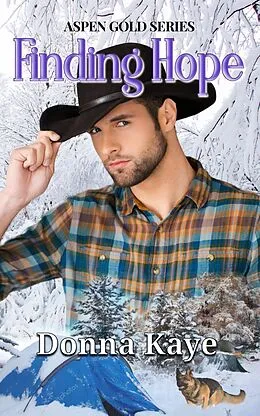 E-Book (epub) Finding Hope (Aspen Gold Series, #10) von Donna Kaye