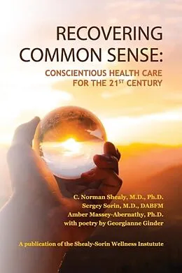 E-Book (epub) Recovering Common Sense von C. Norman Shealy, Sergey Sorin, Amber Massey-Abernathy