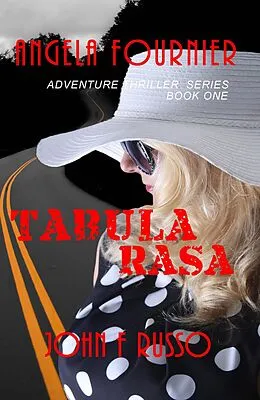 E-Book (epub) Angela Fournier - Tabula Rasa (Adventure Thriller Series, #1) von John F Russo