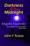 E-Book (epub) Angela Fournier - Darkness After Midnight (Adventure Thriller Series, #2) von John F Russo