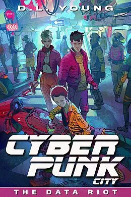 E-Book (epub) Cyberpunk City Book Five: The Data Riot von D. L. Young