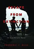 E-Book (epub) Escape From Extinction, An Eco-Genetic Novel von Frederic C. Rich