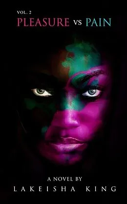 E-Book (epub) Pleasure vs Pain Vol. 2 von Lakeisha King