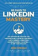 Livre Relié 60 Days to LinkedIn Mastery de Josh Steimle