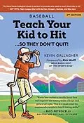 E-Book (epub) Teach Your Kid to Hit...So They Don't Quit von Kevin Gallagher