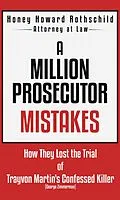 E-Book (epub) A Million Prosecutor Mistakes How They Lost the Trial of Trayvon Martin's Confessed Killer (George Zimmerman) von Honey Howard Rothschild