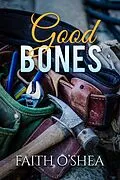 E-Book (epub) Good Bones (Women of Eden, #1) von Faith O'Shea