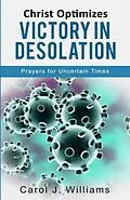 E-Book (epub) Christ Optimizes Victory In Desolation von Carol Williams