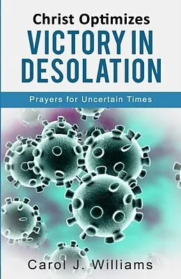 E-Book (epub) Christ Optimizes Victory In Desolation von Carol Williams