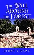 E-Book (epub) The Wall Around the Forest von Jerry L. Lane