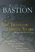 E-Book (epub) The Traveler: Initiate Years (Short-story Collection Books 1-5) von Kat Bastion, Stone Bastion