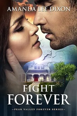 E-Book (epub) Fight Forever (Peak Valley Forever Series, #2) von Amanda Lee Dixon