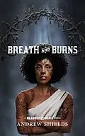 E-Book (epub) Breath and Burns von Andrew Shields