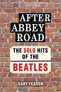 E-Book (epub) After Abbey Road: The Solo Hits of The Beatles von Gary Fearon