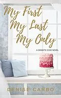 E-Book (epub) My First My Last My Only von Denise Carbo