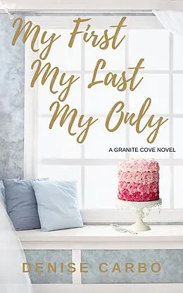 E-Book (epub) My First My Last My Only von Denise Carbo