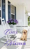 E-Book (epub) Covet thy Neighbor von Denise Carbo