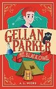Fester Einband Gellan Parker and the Black Owl von A. L. Wicks