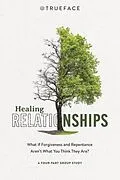 E-Book (epub) Healing Relationships von Trueface Team