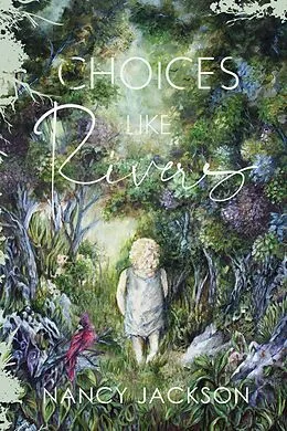 E-Book (epub) Choices Like Rivers von Nancy Jackson
