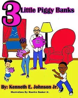 E-Book (epub) 3 Little Piggy Banks von Kenneth E Johnson Jr.