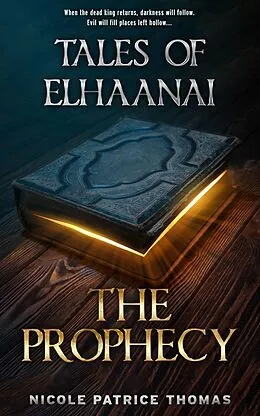 E-Book (epub) Tales of Elhaanai : The Prophecy von Nicole Thomas, Nicole Patrice Thomas