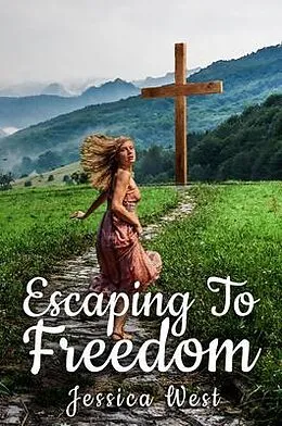 E-Book (epub) Escaping to Freedom von Jessica West
