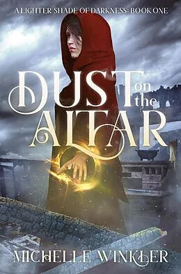 E-Book (epub) Dust on the Altar (A Lighter Shade of Darkness) von Michelle Winkler