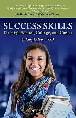 E-Book (epub) Success Skills for High School, College, and Career (Revised Edition) von Cary J. Green