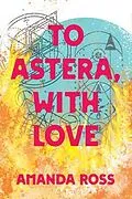 E-Book (epub) To Astera, With Love von Amanda Ross