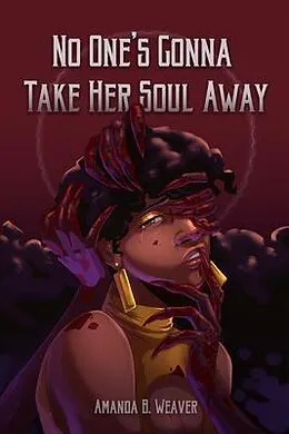 E-Book (epub) No One's Gonna Take Her Soul Away von Amanda B. Weaver