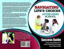 E-Book (epub) Navigating Life's Choices After High School von Allison Haviland, Debraca Russell Mba Cpcc, Javed Morgan 4. Zaneta Ellison Lmhc