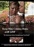 E-Book (epub) Keep Him Coming Home with Love von Shenitha Finesse Anniece Burton