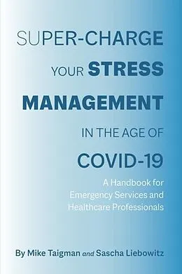 E-Book (epub) Super-Charge Your Stress Management in the Age of COVID-19 von Sascha Liebowitz, Mike Taigman