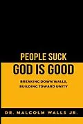 E-Book (epub) People Suck, God Is Good von Malcolm Walls