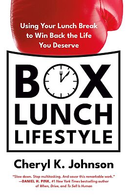 eBook (epub) Box Lunch Lifestyle: Using Your Lunch Break to Win Back the Life You Deserve de Cheryl K. Johnson