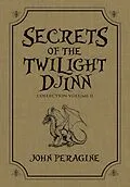 E-Book (epub) Secrets of the Twilight Djinn Collection: Volume 2 von John Peragine