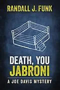 E-Book (epub) Death, You Jabroni von Randall J. Funk