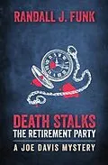 E-Book (epub) Death Stalks the Retirement Party von Randall J. Funk