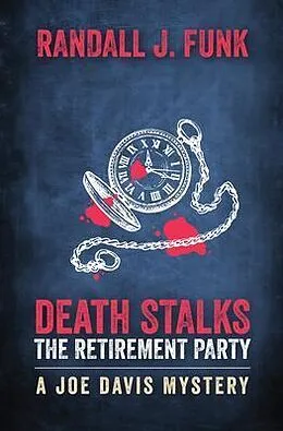 E-Book (epub) Death Stalks the Retirement Party von Randall J. Funk