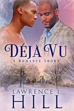 E-Book (epub) Déjà Vu: A Short Romance von Lawrence I. Hill