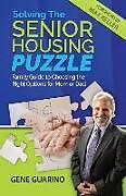 Couverture cartonnée Solving The Senior Housing Puzzle: Family Guide to Choosing the Right Options for Mom or Dad de Gene Guarino