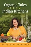 E-Book (epub) Organic Tales From Indian Kitchens von Priya Mary Sebastian